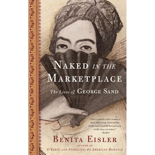 Naked in the Marketplace: The Lives of George Sand - Paperback