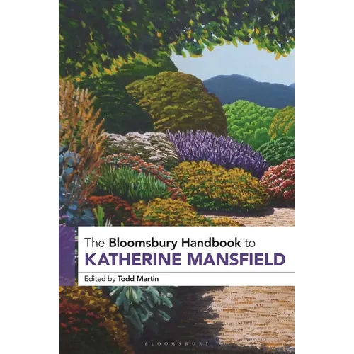 The Bloomsbury Handbook to Katherine Mansfield - Paperback