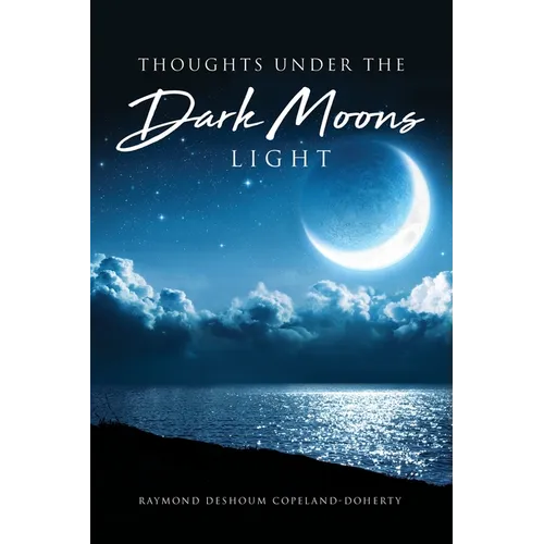 Thoughts Under The Dark Moons Light - Paperback