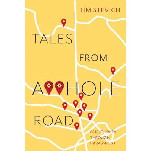 Tales From A**Hole Road: Our Journey Through Harassment - Paperback