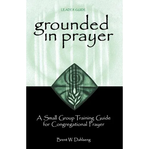Grounded in Prayer Ldr - Paperback