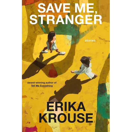 Save Me, Stranger: Stories - Hardcover