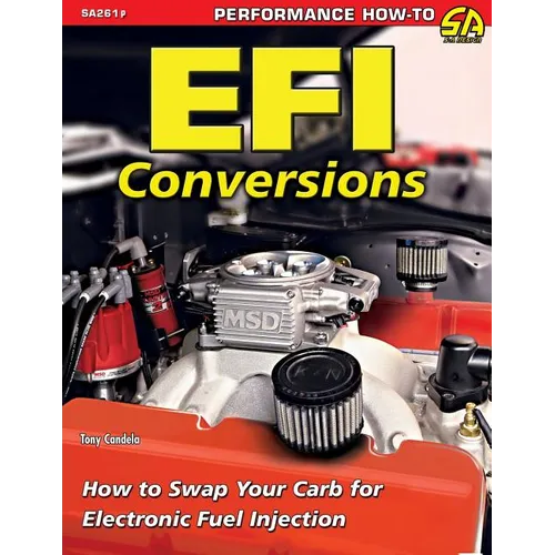 EFI Conversions: How to Swap Your Carb for Electronic Fuel Injection - Paperback