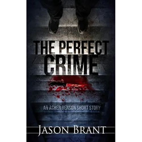 The Perfect Crime: An Asher Benson Short Story - Paperback