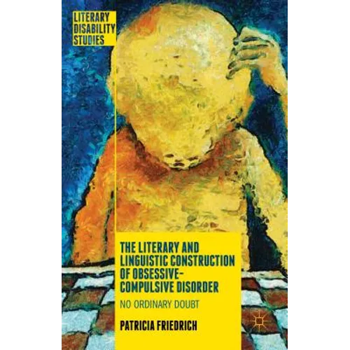 The Literary and Linguistic Construction of Obsessive-Compulsive Disorder: No Ordinary Doubt - Hardcover