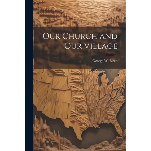 Our Church and our Village - Paperback