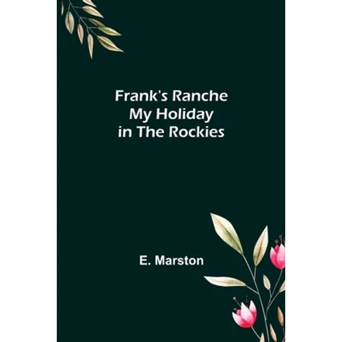 Frank's Ranche My Holiday in The Rockies - Paperback