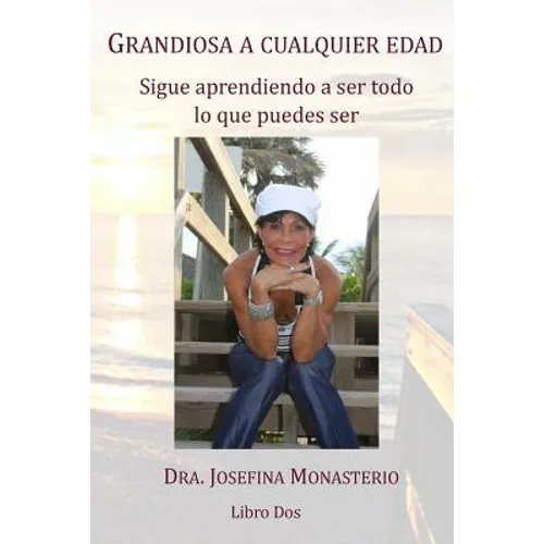 Grandiosa a cualquier edad: Sigue aprendiendo a ser todo lo que puedes ser - Paperback