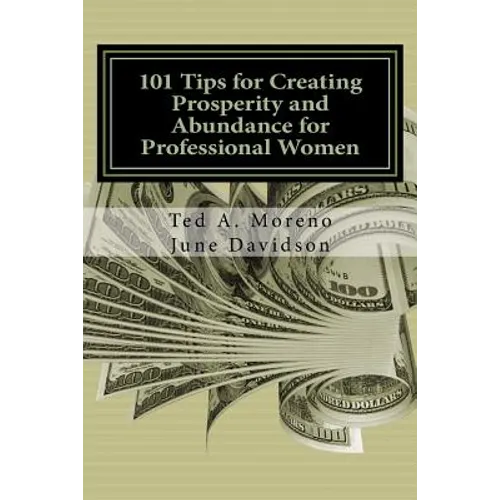 101 Tips for Creating Prosperity and Abundance for Professional Women - Paperback