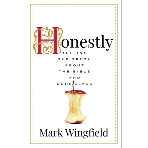 Honestly: Telling the Truth about the Bible and Ourselves - Paperback