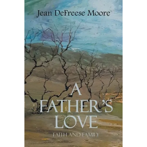 A Father's Love: Faith and Family - Paperback
