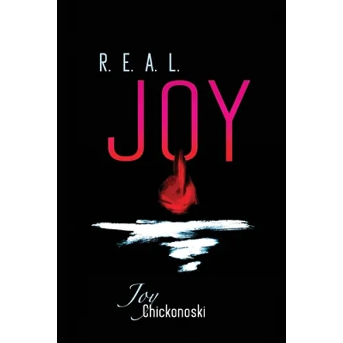 R.E.A.L. Joy: Responding Entirely to the Affections of the Lord - Paperback