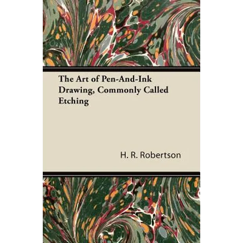 The Art of Pen-And-Ink Drawing, Commonly Called Etching - Paperback