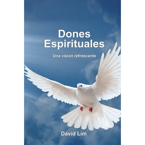 Dones Espirituales: Una vision refrescante - Paperback