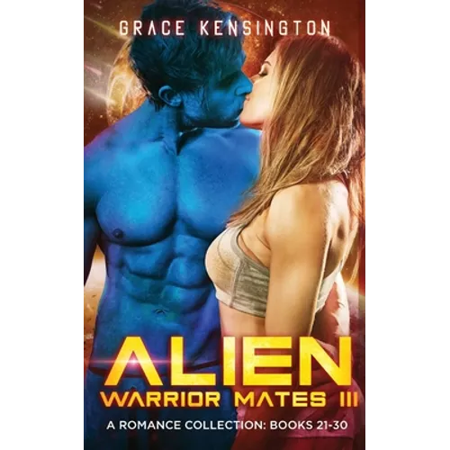 Alien Warrior Mates III Complete Collection - Paperback