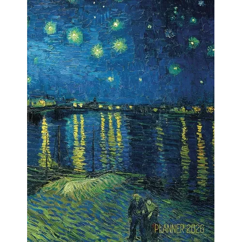Van Gogh Art Planner 2026: Starry Night Over the Rhone Organizer Calendar Year January-December 2026 (12 Months) - Paperback