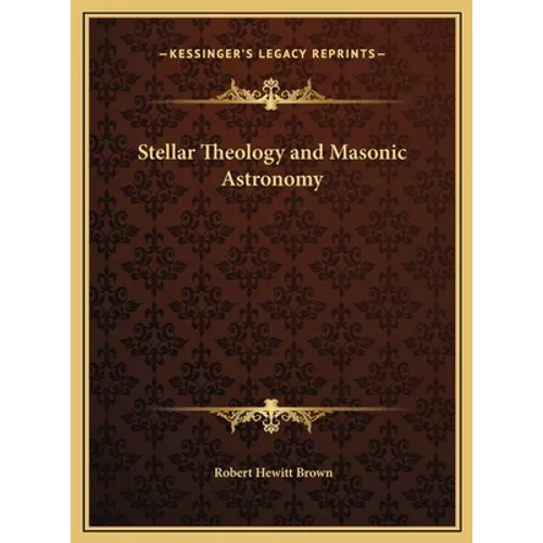 Stellar Theology and Masonic Astronomy - Hardcover