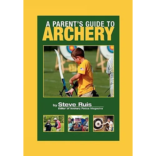 A Parent's Guide to Archery - Paperback
