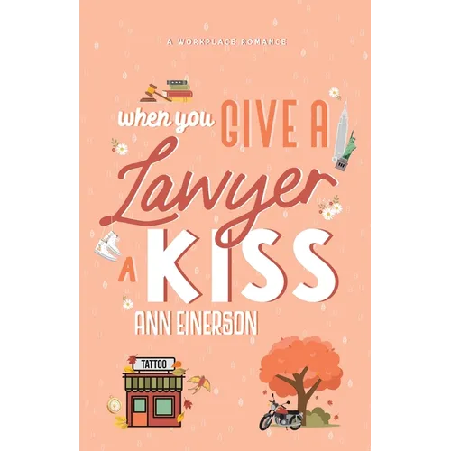 When You Give A Lawyer A Kiss - Paperback