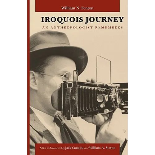 Iroquois Journey: An Anthropologist Remembers - Paperback