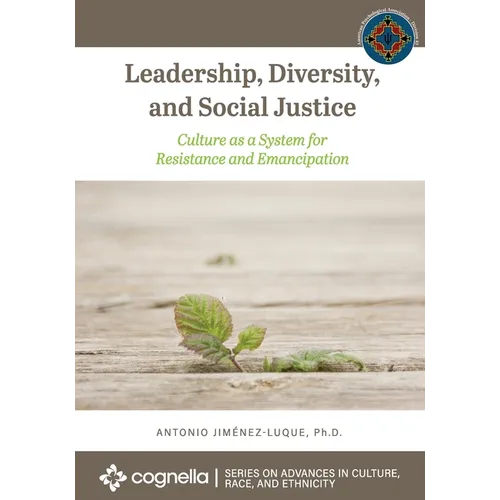 Leadership, Diversity, and Social Justice: Culture as a System for Resistance and Emancipation - Paperback