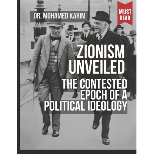 Zionism Unveiled: The Contested Epoch of a Political Ideology - Paperback