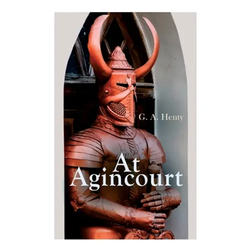 At Agincourt: Historical Novel - The Battle of Agincourt: A Tale of the White Hoods of Paris - Paperback