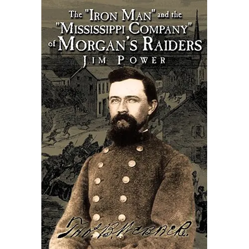 The "Iron Man" and the "Mississippi Company" of Morgan's Raiders - Paperback