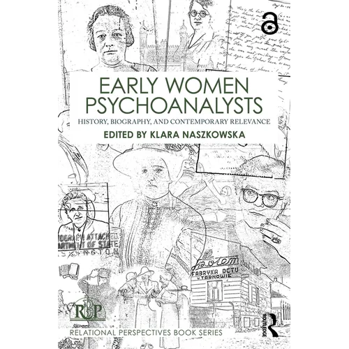 Early Women Psychoanalysts: History, Biography, and Contemporary Relevance - Paperback