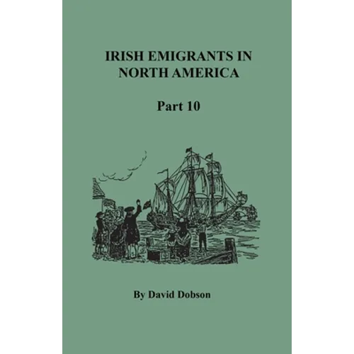 Irish Emigrants in North America, Part Ten - Paperback