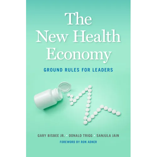 The New Health Economy: Ground Rules for Leaders - Paperback