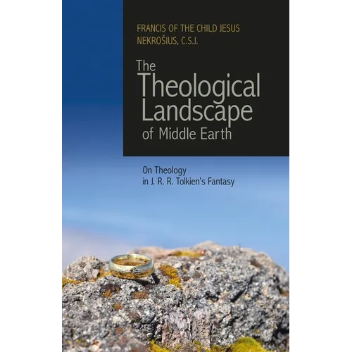 The Theological Landscape of Middle Earth: On Theology in J.R.R. Tolkien's Fantasy - Paperback