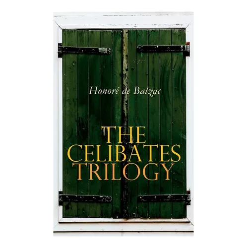 The Celibates Trilogy: Pierrette, The Vicar of Tours & The Black Sheep (The Two Brothers) - Paperback