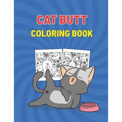 Cat Butt Coloring Book: Cat Butthole Coloring Book for Cat Butt Lovers - Perfect Gift For Adults - Paperback