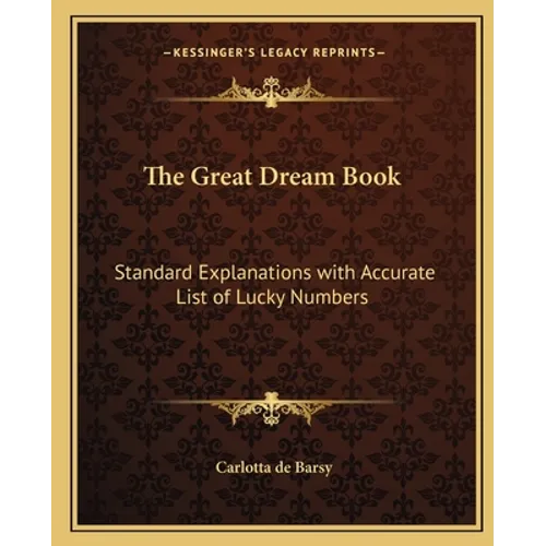 The Great Dream Book: Standard Explanations with Accurate List of Lucky Numbers - Paperback