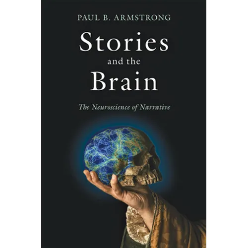 Stories and the Brain: The Neuroscience of Narrative - Paperback