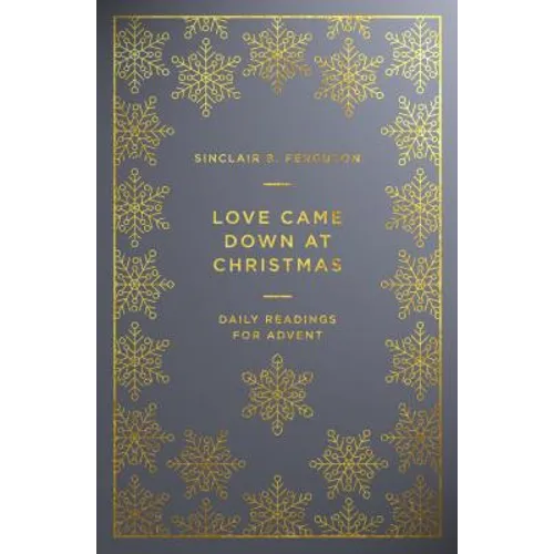 Love Came Down at Christmas: A Daily Advent Devotional - Paperback