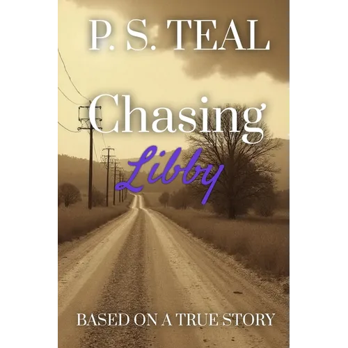 Chasing Libby: Based on a True Story - Paperback