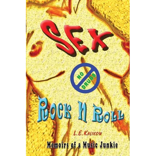 Sex, No Drugs & Rock'N'Roll: Memoirs Of A Music Junkie - Paperback