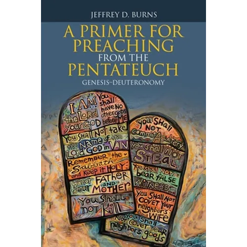 A Primer for Preaching from the Pentateuch: Genesis-Deuteronomy - Paperback