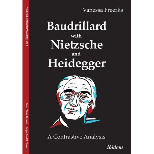 Baudrillard with Nietzsche and Heidegger: A Contrastive Analysis - Paperback