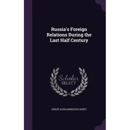 Russia's Foreign Relations During the Last Half Century - Hardcover