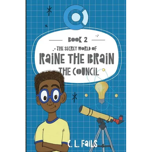 The Secret World of Raine the Brain: The Council - Hardcover