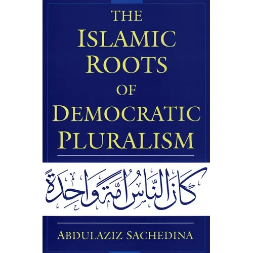 The Islamic Roots of Democratic Pluralism - Paperback