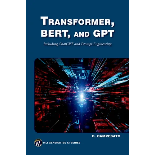Transformer, Bert, and Gpt: Including ChatGPT and Prompt Engineering - Paperback