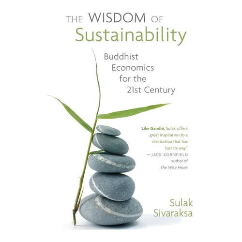 Wisdom of Sustainability: Buddhist Economics for the 21st Century - Paperback