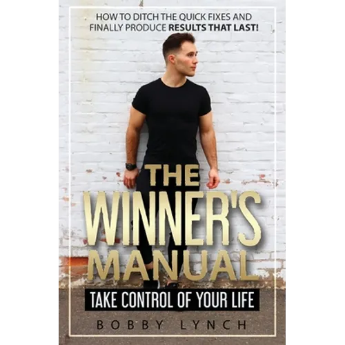 The Winner's Manual: Take Control of Your Life - Paperback