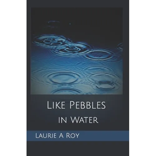 Like Pebbles in Water - Paperback