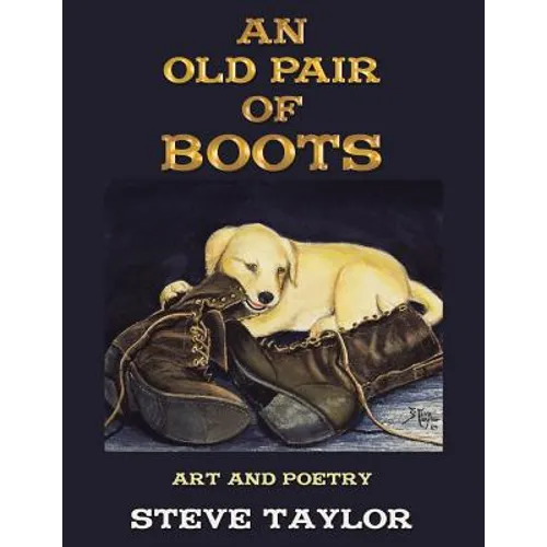 An Old Pair of Boots: Art and Poetry - Paperback
