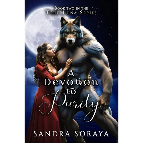 A Devotion to Purity: The True Luna Series Book 2 - Paperback